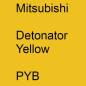 Preview: Mitsubishi, Detonator Yellow, PYB.